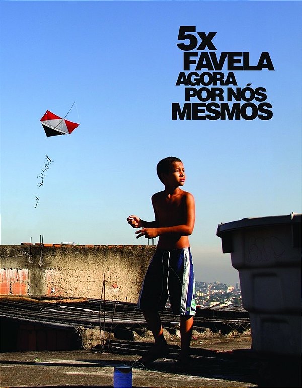 5 X Favela Agora Por Nós Mesmos..-