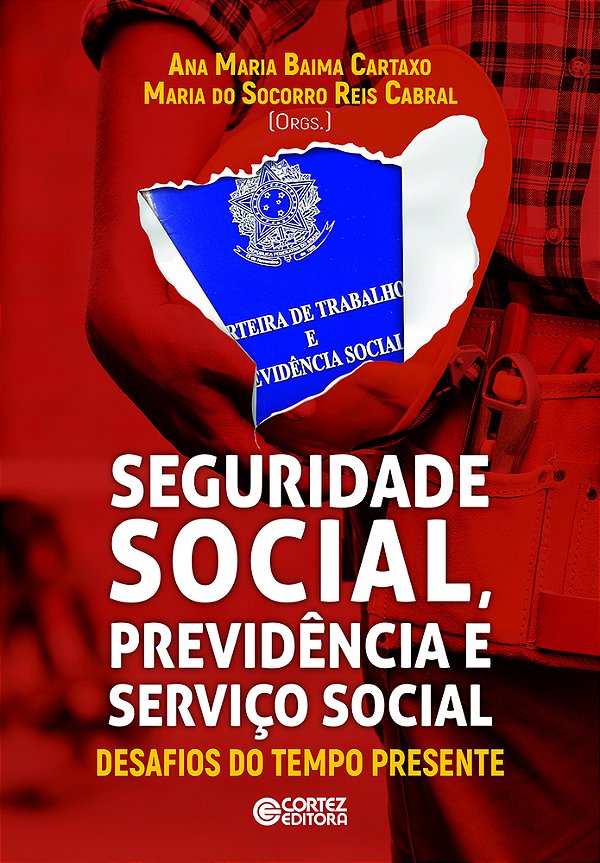 Seguridade Social, Previdência E Serviço Social Desafios Do Tempo Presente..-