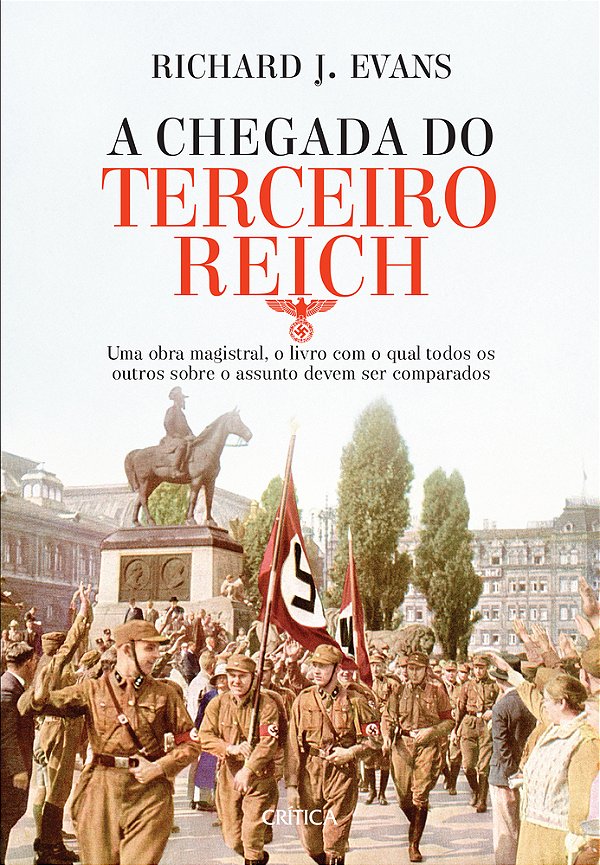 A Chegada Do Terceiro Reich Uma Obra Magistral, O Livro Com O Qual Todos Os Outros Sobre O Assunto Deve Ser Comparado..-