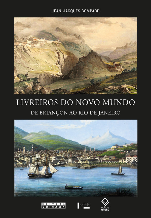 Livreiros Do Novo Mundo De Briançon Ao Rio De Janeiro..-