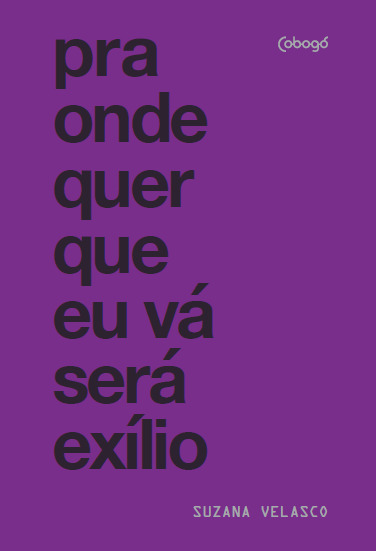Pra Onde Quer Que Eu Vá Será Exílio..-