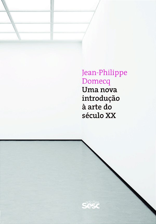 Uma Nova Introdução À Arte Do Século XX..-