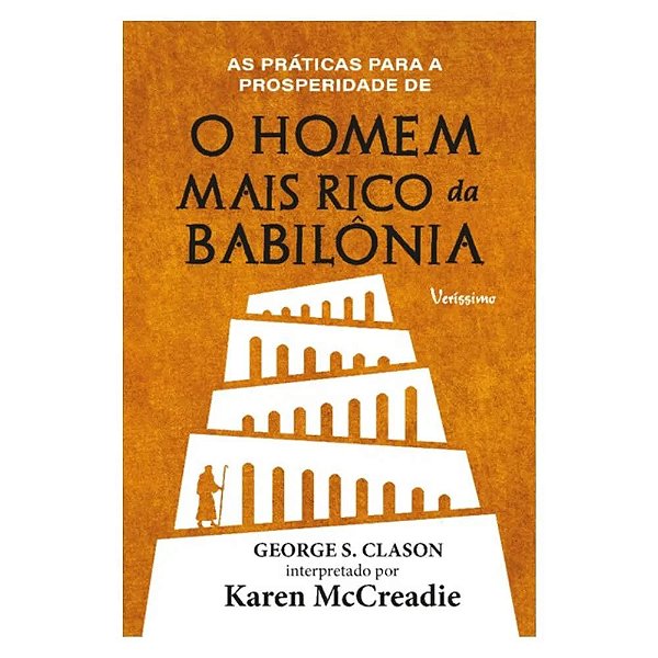 As Práticas Para A Prosperidade De O Homem Mais Rico Da Babilônia De George S. Clason - Capa Dura..-