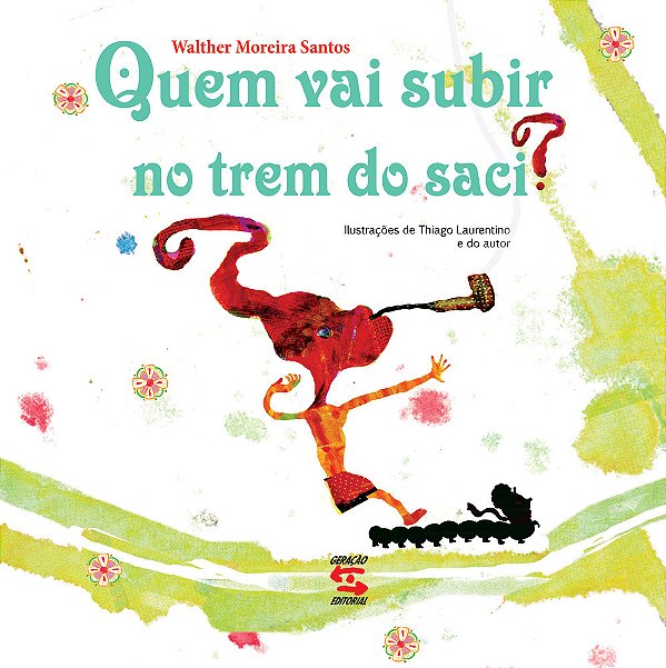 Quem Vai Subir No Trem Do Saci?..-