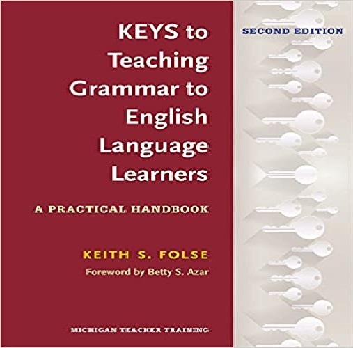 Keys To Teaching Grammar To English Language Learners - 2ND Ed..-