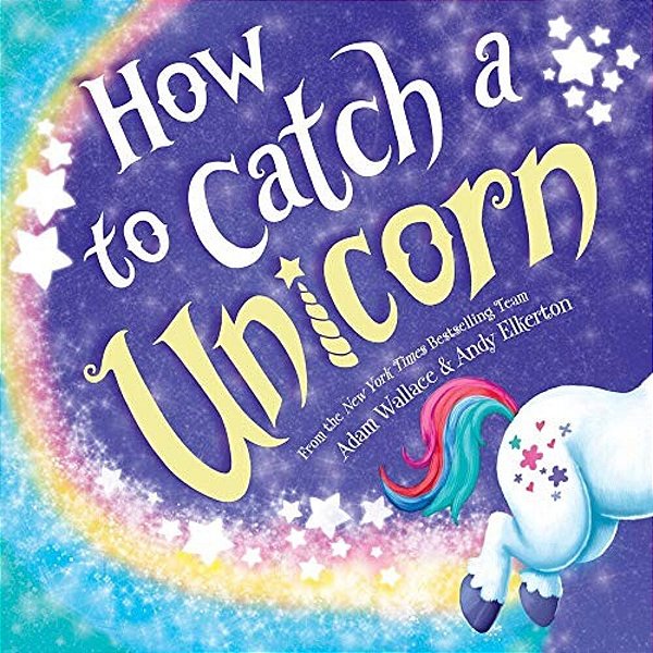 How To Catch A Unicorn-..