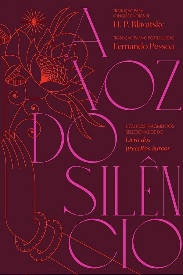 A Voz Do Silêncio E Outros Fragmentos Selecionados Do Livro Dos Preceitos Áureos..-