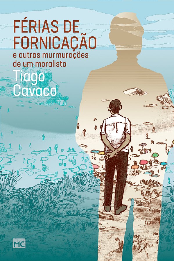 Férias De Fornicação E Outras Murmurações De Um Moralista..-