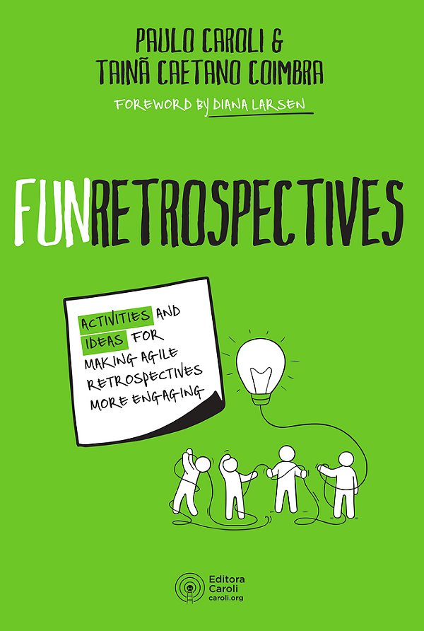 Funretrospectives Activities And Ideas For Making Agile Retrospectives More Engaging..-