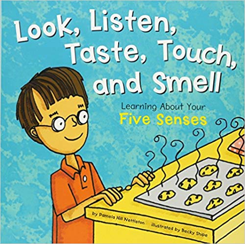 Look, Listen, Taste, Touch, And Smell - Learning About Your Five Senses..-