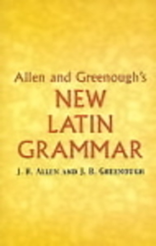 Allen And Greenough's New Latin Grammar..-