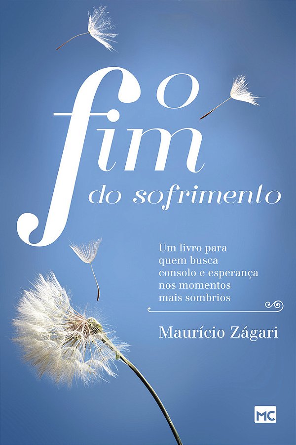 O Fim Do Sofrimento Um Livro Para Quem Busca Consolo E Esperança Nos Momentos Mais Sombrios