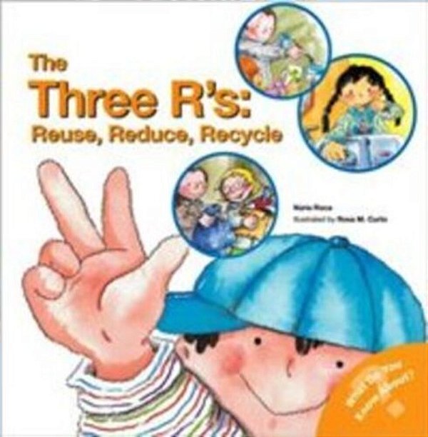 The Three R's - Reuse, Reduce, Recycle-..