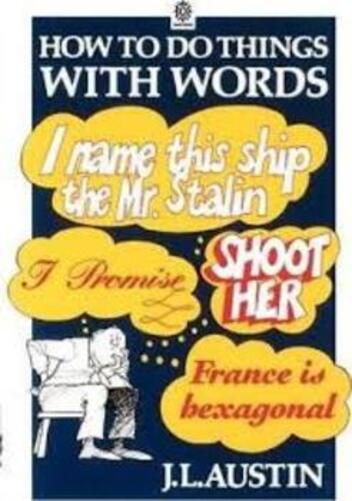 How To Do Things With Words..-