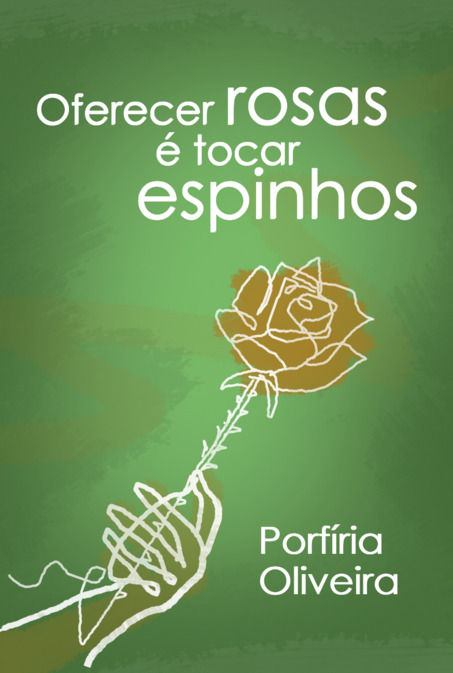 Oferecer Rosas É Tocar Espinhos..-
