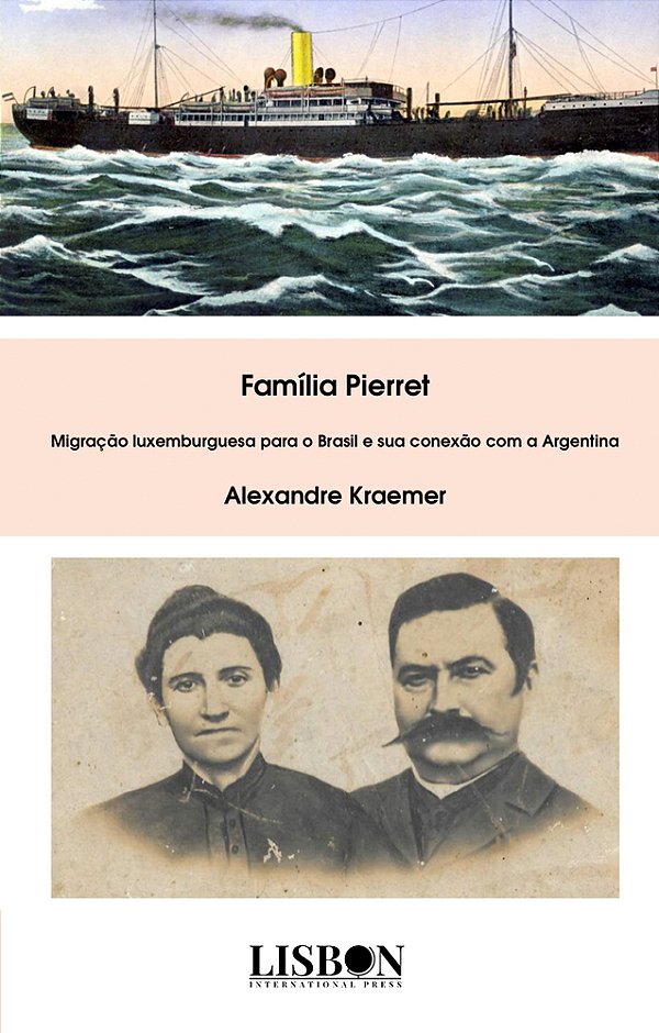 Família Pierret Migração Luxemburguesa Para O Brasil E Sua Conexão Com A Argentina..-