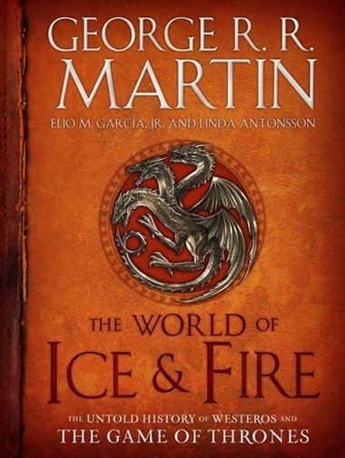 The World Of Ice & Fire - The Untold History Of Westeros And The Game Of Thrones..-