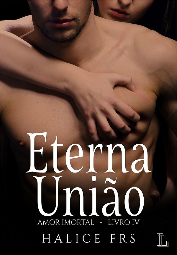 Eterna União Amor Imortal 4..-