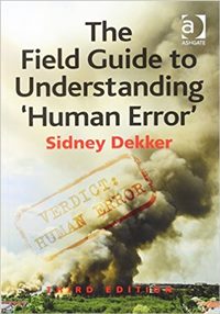 The Field Guide To Understanding Human Error..-