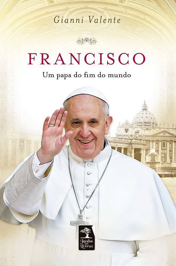 Francisco Um Papa Do Fim Do Mundo..-