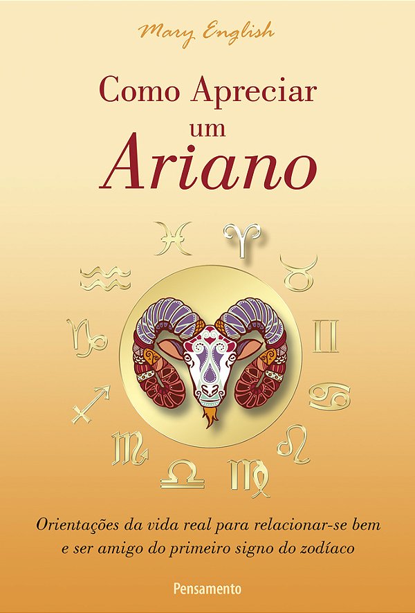 Como Apreciar Um Ariano Orientações Da Vida Real Para Relacionar-Se Bem E Ser Amigo Do Primeiro Signo Do Zodíaco..-