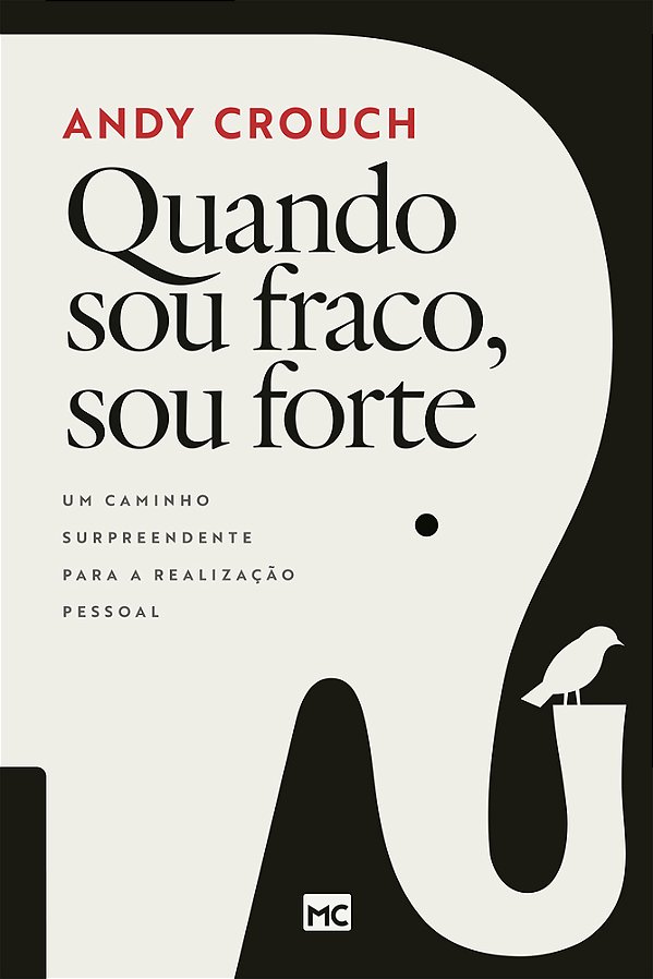 Quando Sou Fraco, Sou Forte Um Caminho Surpreendente Para A Realização Pessoal..-