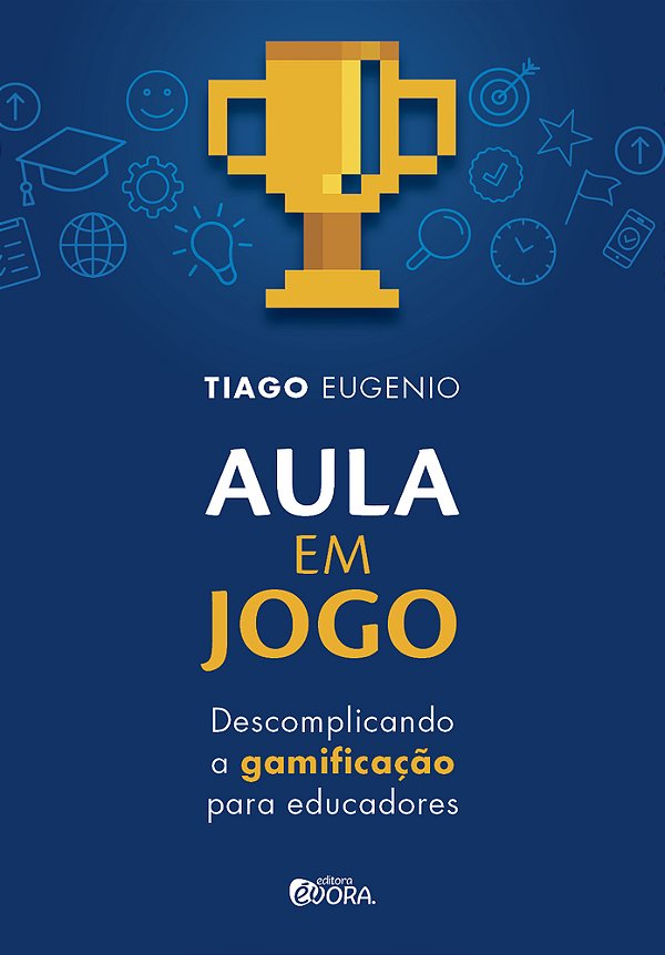 Aula Em Jogo - Descomplicando A Gamificação Para Educadores..-
