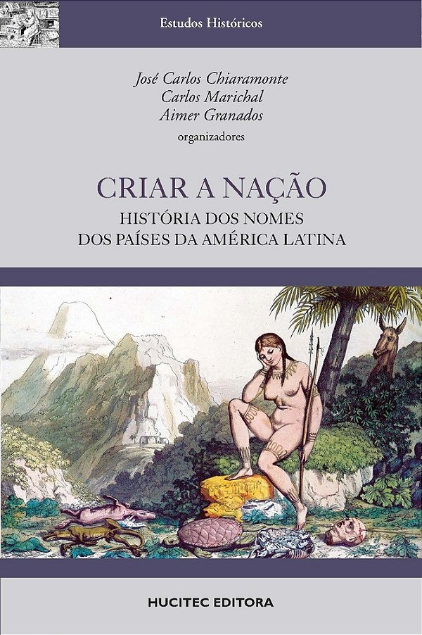 Criar A Nação: História Dos Nomes Dos Países Da América Latina..-