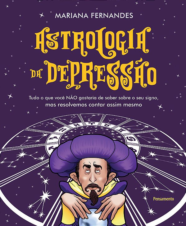 Astrologia Da Depressão Tudo O Que Você Não Gostaria De Saber Sobre O Seu Signo, Mas Resolvemos Contar Assim Mesmo..-