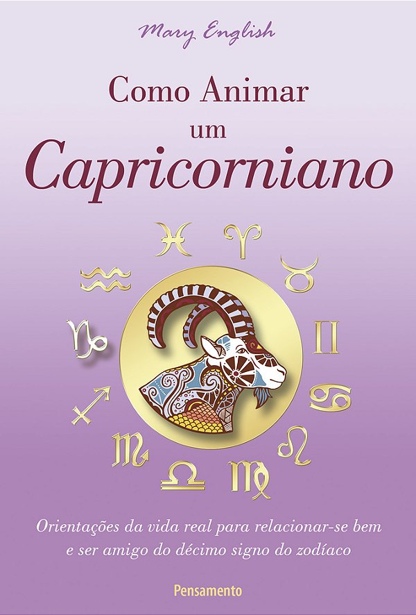Como Animar Um Capricorniano Orientações Da Vida Real Para Relacionar-Se Bem E Ser Amigo Do Décimo Signo Do Zodíaco..-