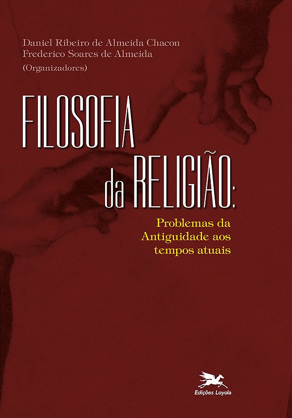 Filosofia Da Religião Problemas Da Antiguidade Aos Tempos Atuais..-