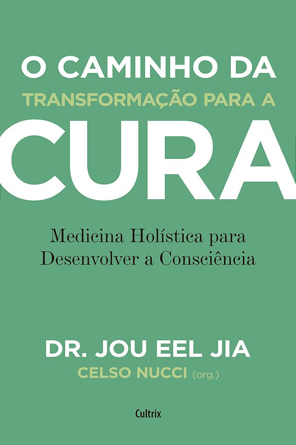 O Caminho Da Transformação Para A Cura Medicina Holística Para Desenvolver A Consciência..-