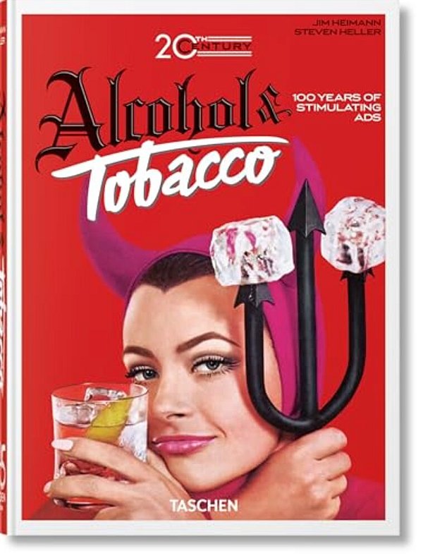 20Th Century Alcohol & Tobacco Ads. 40Th Ed.