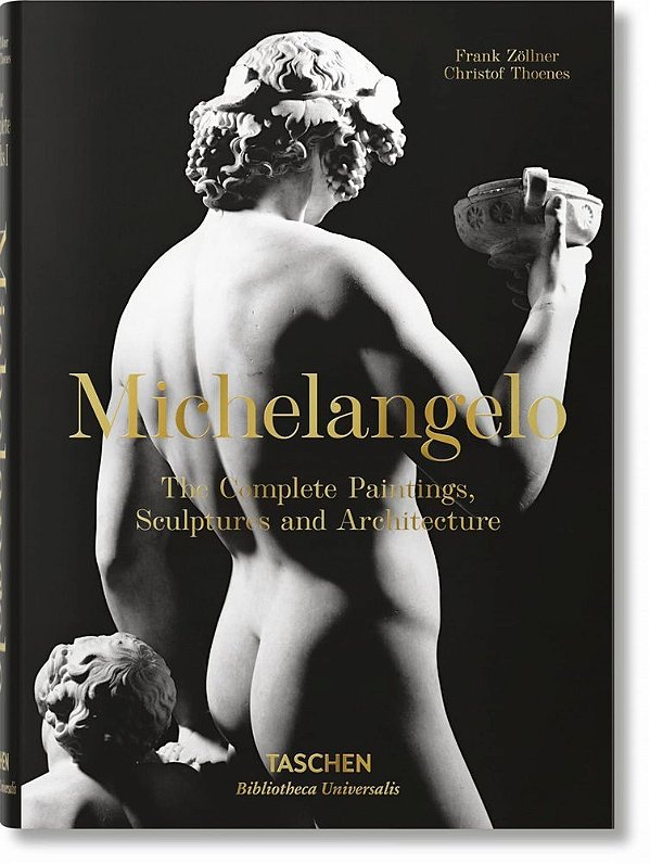 Michelangelo. The Complete Paintings, Sculptures And Architecture