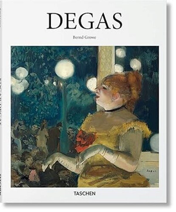 Edgar Degas: 1834-1917: On The Dance Floor Of Modernity