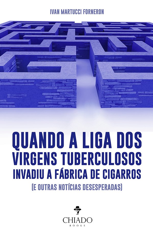 Quando A Liga Dos Virgens Tuberculosos Invadiu A Fábrica De Cigarros (E Outras Notícias Desesperadas)..-