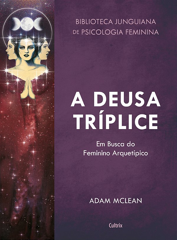 A Deusa Tríplice Em Busca Do Feminino Arquetípico..-