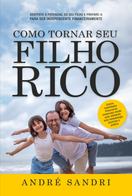 Como Tornar Seu Filho Rico Desperte O Potencial Do Seu Filho E Prepare-o Para Ser Independente Ficeiramente..-