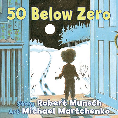 50 Below Zero (Munsch For Kids)..-