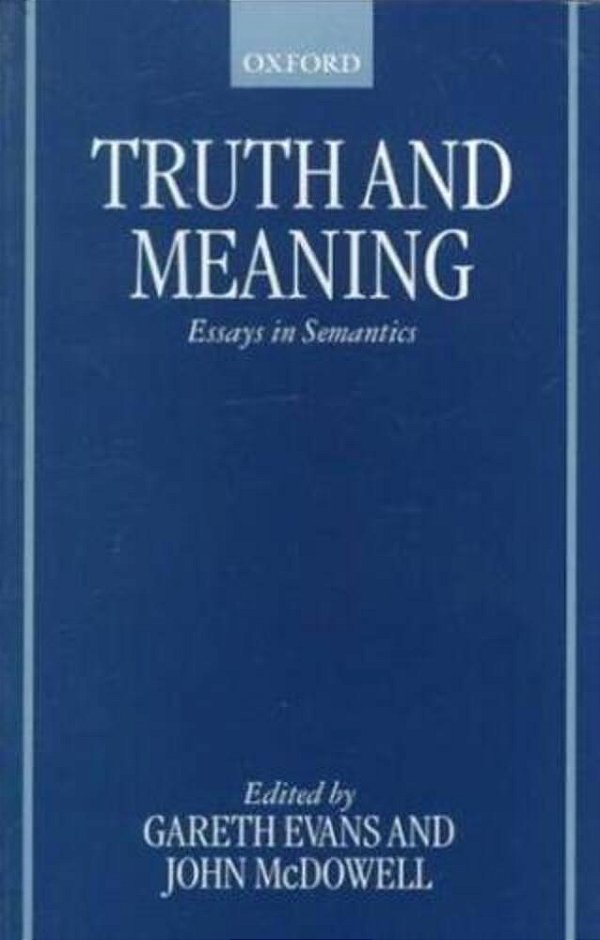 Truth And Meaning: Essays In Semantics-..