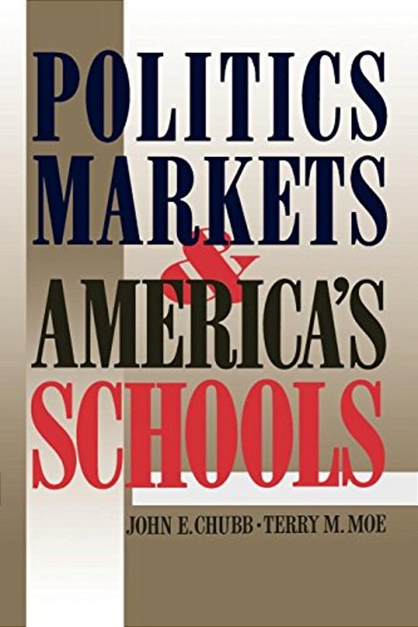 Politics, Markets And America's Schools-..