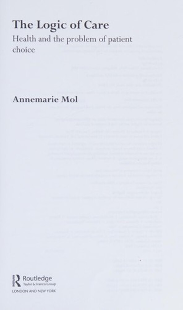 The Logic Of Care: Health And The Problem Of Patient Choice-..