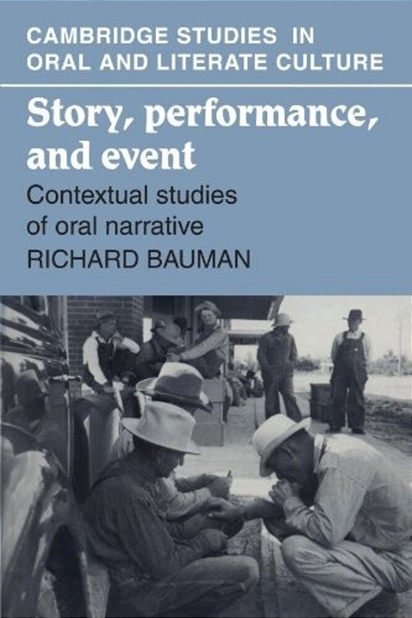 Story, Performance, And Event: Contextual Studies Of Oral Narrative..-