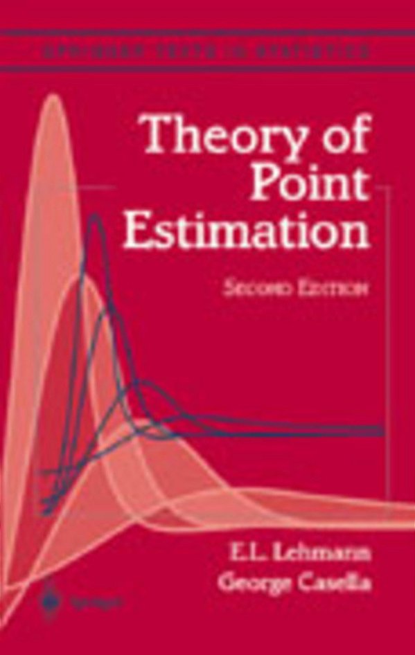 Theory Of Point Estimation - Second Editon-..