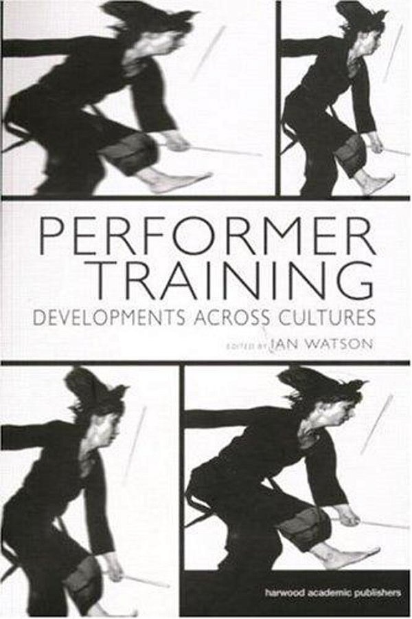 Performer Training - Developments Across Cultures-..