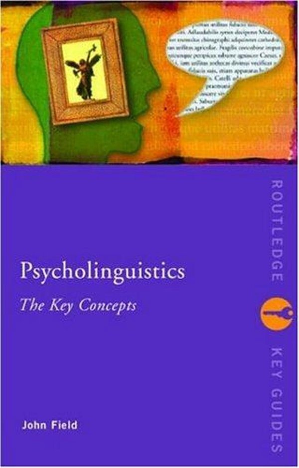 Psycholinguistics - The Key Concepts-..