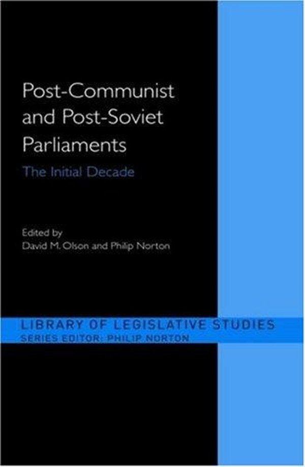 Post-Communist And Post-Soviet Parliaments: The Initial Decade..-