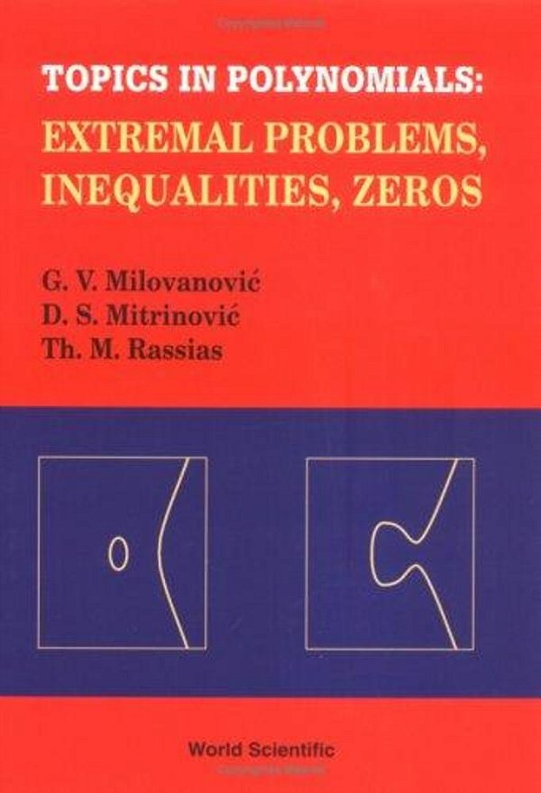 Topics In Polynomials - Extremal Problems, Inequalities, Zeros-..