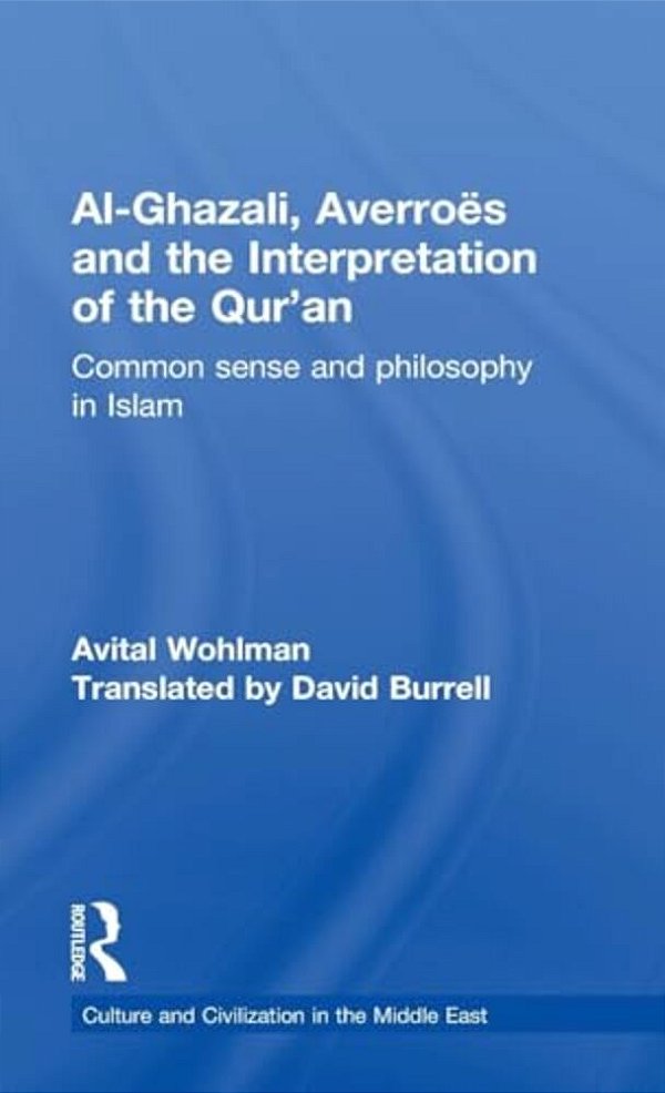 Al-Ghazali, Averroes And The Interpretation Of The Qur'An-..