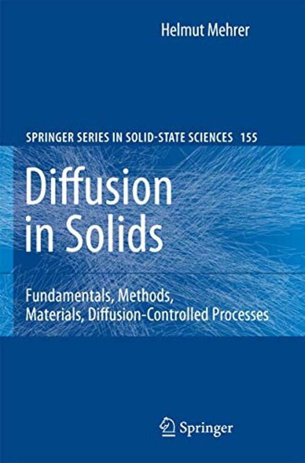 Diffusion In Solids: Fundamentals, Methods, Materials, Diffusion-Controlled Processes